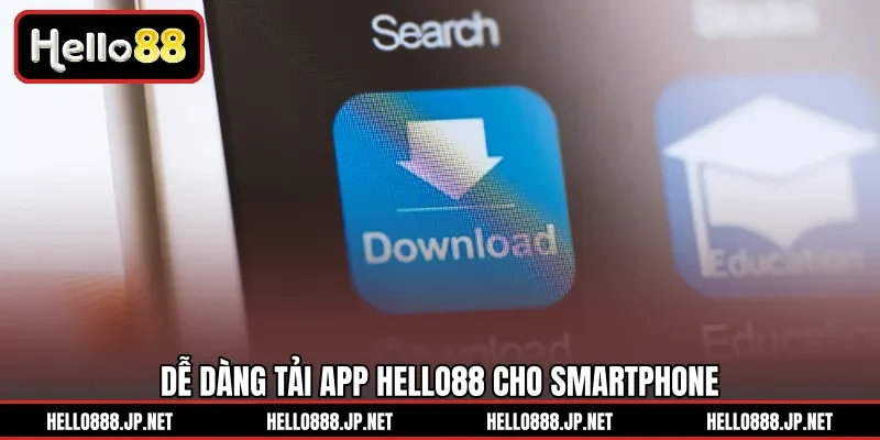 Dễ dàng tải app HELLO88 cho Smartphone 