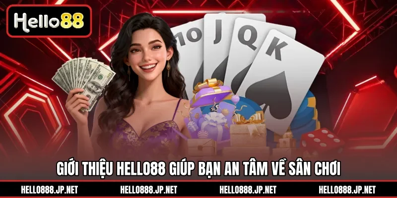 Giới thiệu HELLO88 giúp bạn an tâm về sân chơi 