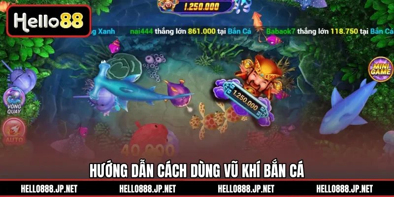 Hướng dẫn cách dùng vũ khí bắn cá 