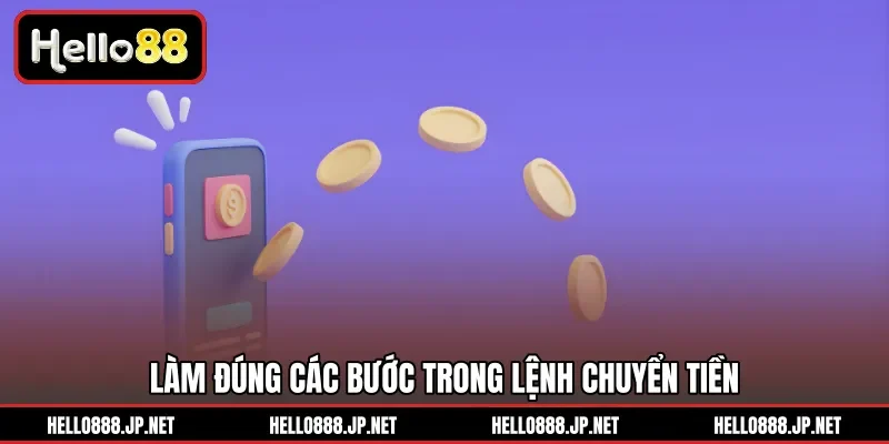 Làm đúng các bước trong lệnh chuyển tiền 