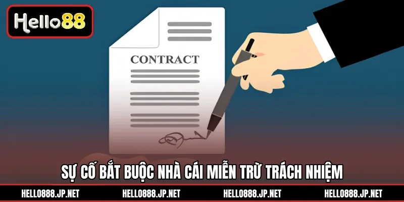 Sự cố bắt buộc nhà cái miễn trừ trách nhiệm 