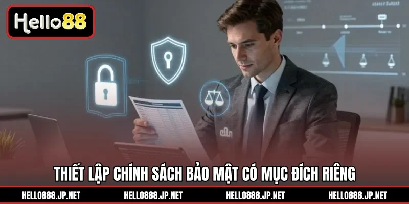 Thiết lập chính sách bảo mật có mục đích riêng 