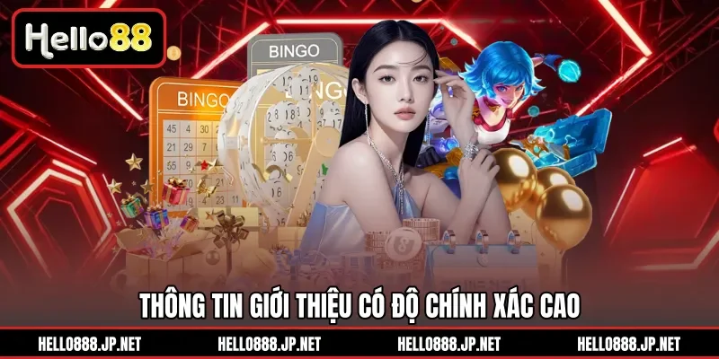 Thông tin giới thiệu có độ chính xác cao 
