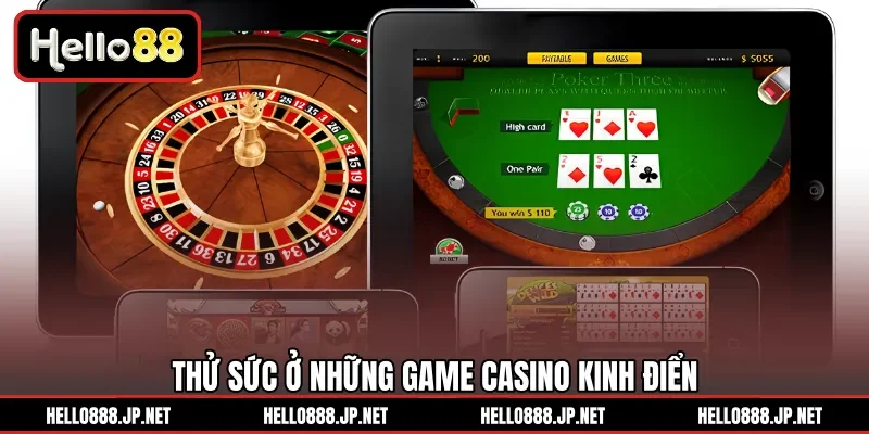 Thử sức ở những game Casino kinh điển 